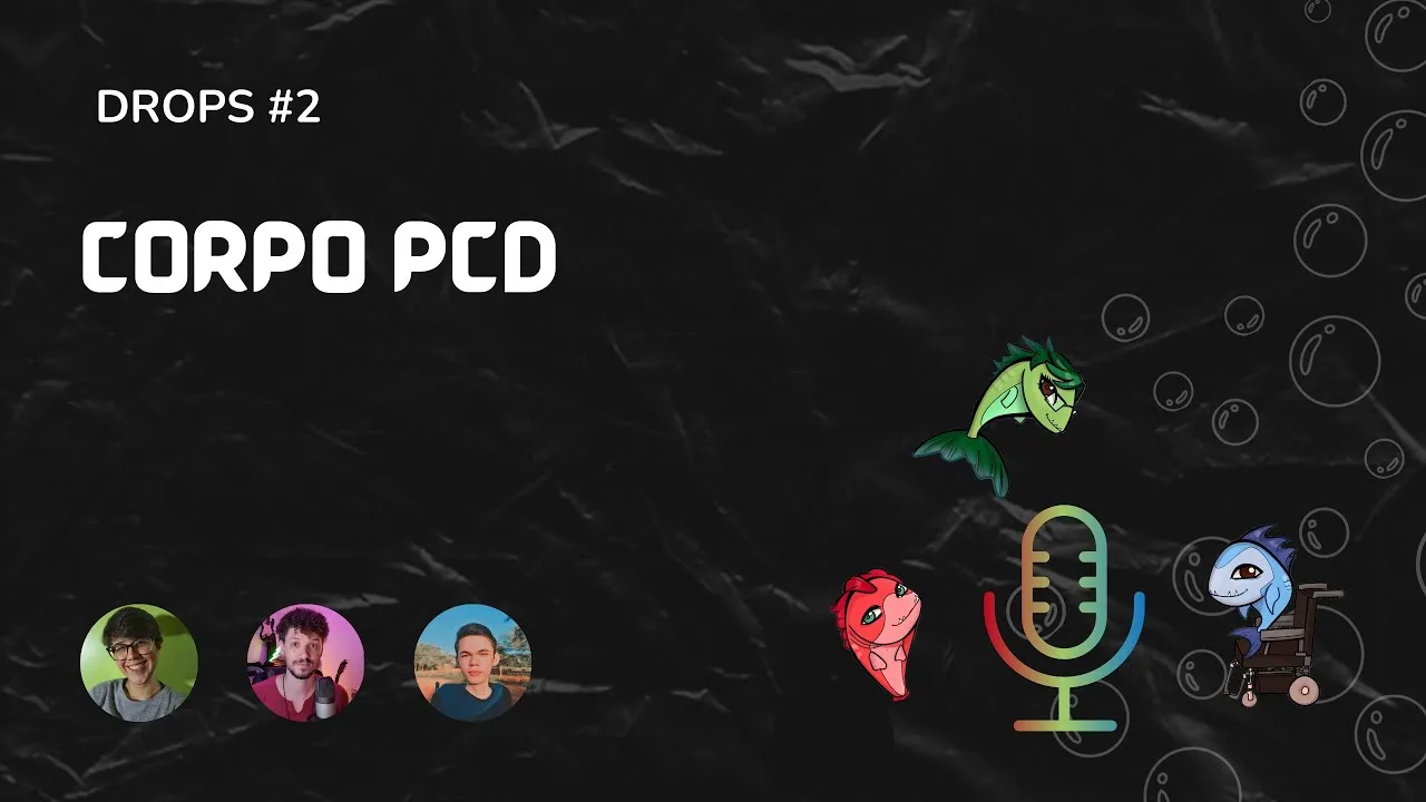 Drops #2 - Corpo PcD